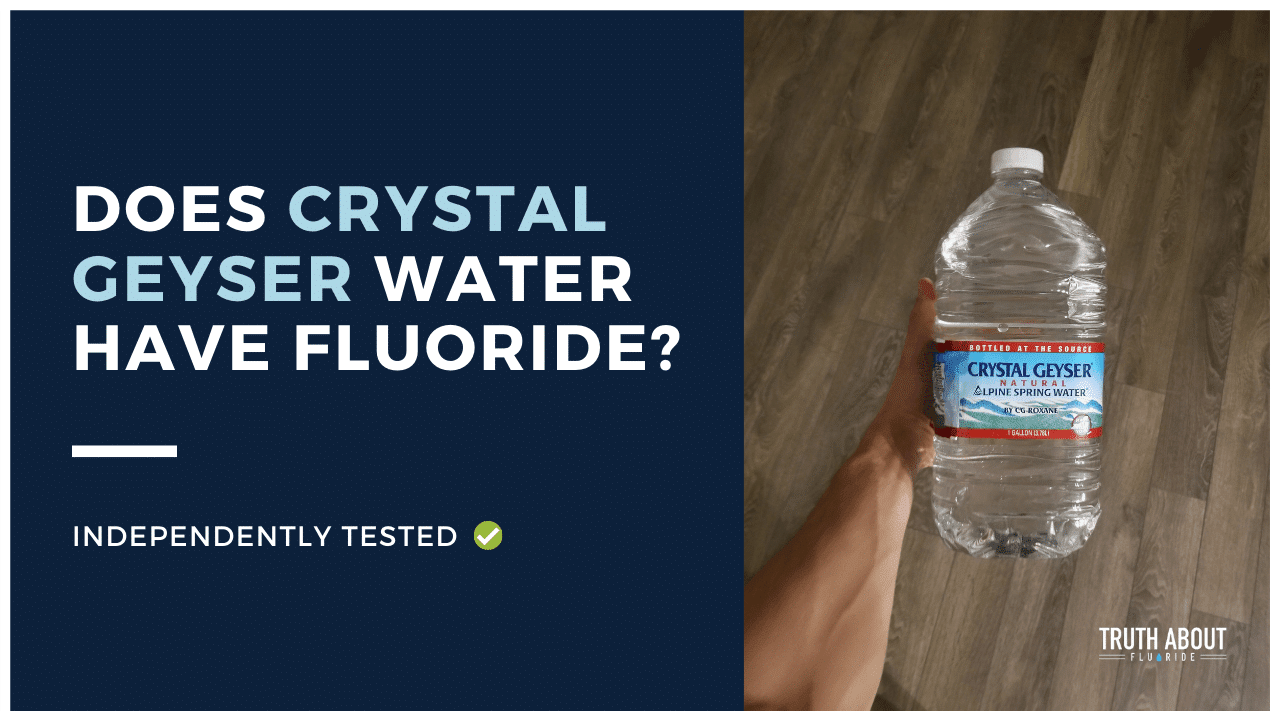 Does Crystal Geyser Water Have Fluoride? Truth About Fluoride