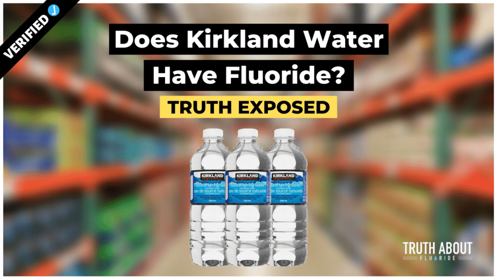Does Kirkland Water Have Fluoride? - Truth About Fluoride